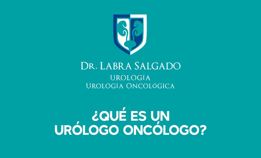 ¿Qué es un urólogo oncólogo?