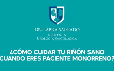 Pacientes con un solo riñón o monorrenos ¿qué cuidados tener cuando sólo existe un riñón?